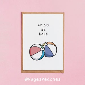 Carte d'anniversaire amusante Vous êtes vieux comme des boules