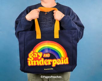 Gay and Underpaid Canvas Tote Bag: Rainbow Pride Travel Bag