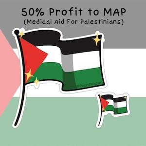 May include: Two stickers featuring the Palestinian flag with a black, white, and green horizontal design and a red triangle. The text 50% Profit to MAP (Medical Aid For Palestinians) is printed above the larger flag, which has yellow star accents.