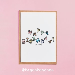 Carte d'anniversaire mouillée, drôle de carte sale et inappropriée
