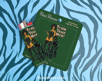 Train Your Men, Cute Pocket Lighter Wrap, Decorative Sticker | Matte Laminated Vinyl | 2.7 × 2.65 Inches