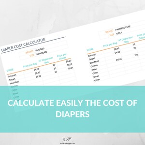 May include: A printable diaper cost calculator spreadsheet with two columns for brand and size, and three columns for store, price per bag, and number of diapers per bag. The spreadsheet is designed to help parents calculate the cost of diapers.