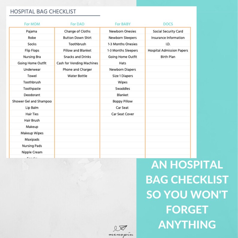 May include: A checklist for packing a hospital bag for a new mom, dad, and baby. The checklist includes items such as pajamas, toiletries, and baby clothes. The checklist also includes a section for important documents, such as insurance information and a birth plan.