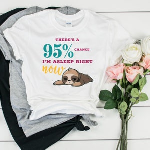 Chance I&#39;m Asleep Shirt | Funny Sarcastic Shirts | Shirts with Sayings | Funny quotes for Women | Funny Woman&#39;s Shirt | Funny Graphic Tee