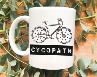 Cycopath Mug, Bike Mug, Bike Gift, Cyclist Gift, Fathers Day Gift, Biking Mug, Cycling Mug, Gift for Him, Birthday Gift, Funny Cycling Mug