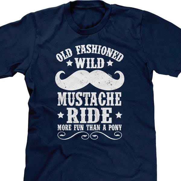 Old Fashion Wild Mustache Ride Mens Short Sleeve T-shirt - Mustache Ride Cowboy Cowgirl Funny Humor Joke Pun Parody Word Play - DT-00472