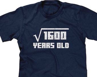 Square Root of 1600 Years Old - 40th Birthday Mens Short Sleeve -Forty Friends Family Happy Drinks Drunk Gift  -DT-01480