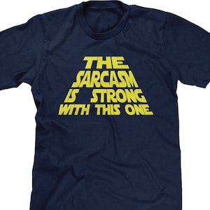 The Sarcasm Is Strong With This One Mens Short Sleeve T-shirt -Sassy Classy Attitude Funny Humor Joke Gift Present Family-DT-01170