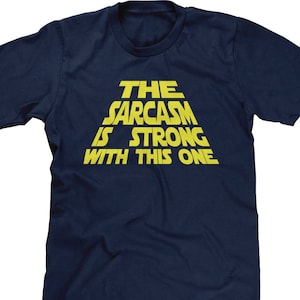 The Sarcasm Is Strong With This One Mens Short Sleeve T-shirt Sassy Classy Attitude Funny Humor Joke Gift Present Family-DT-01170 image 1