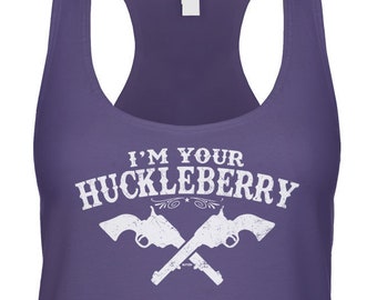 Im Your Huckleberry Racerback Tank Top -Country Southern Gun Pistol Flower Plant Girlfriend Boyfriend Gift Present -DT-01715