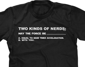 Two Kinds of Nerds - May The Force Be Mens Short Sleeve - Nerd Geek Gamer Girlfriend Boyfriend Gift Present - DT-01745