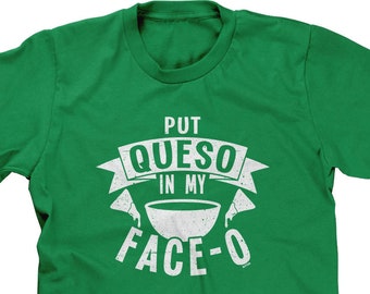 Put Queso In My Face-o Mens Short Sleeve T-shirt -Cinco De Mayo Chips Salsa Cheat Day Cheese Friends Drinks Family-DT-01201