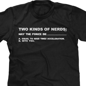 Two Kinds of Nerds - May The Force Be Mens Short Sleeve - Nerd Geek Gamer Girlfriend Boyfriend Gift Present - DT-01745