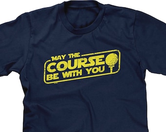 May The Course Be With You Mens Short Sleeve -Golf Clubs Ball Tee Greens Drinks Drunk Funny Humor Friends Family Happy -DT-02035