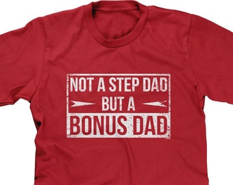 Not A Step Dad But A Bonus Dad Mens Short Sleeve -Fathers Day Dad Daddy Family son Daughter Happy Love Gift Present -DT-02011