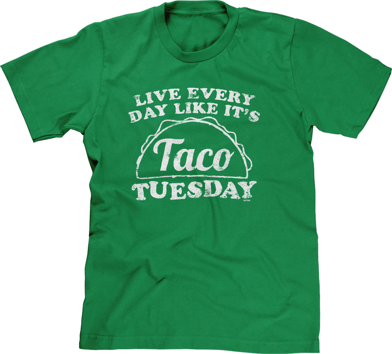 Live Everyday Like It's Taco Tuesday T-Shirt Live Everyday Like It's Taco Tuesday T-Shirt