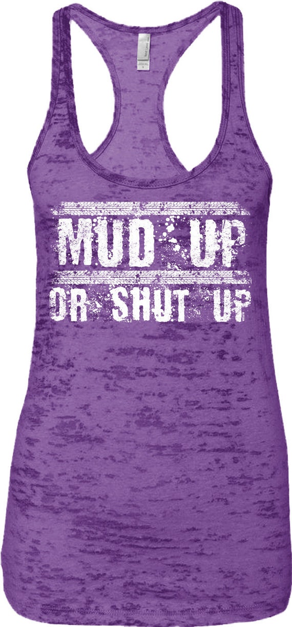 Mud Up or Shut Up Burnout Racerback Tank Top Country | Etsy