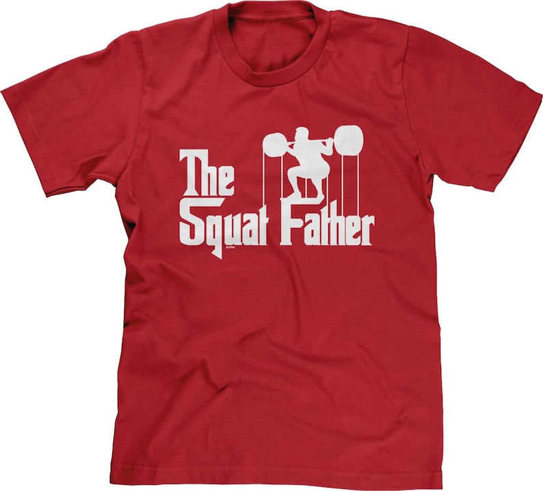 The Squat Father Mens Short Sleeve Gym Workout Weights Strong Heavy Sore Funny Daddy Gift Present Dad DT-02156 image 1