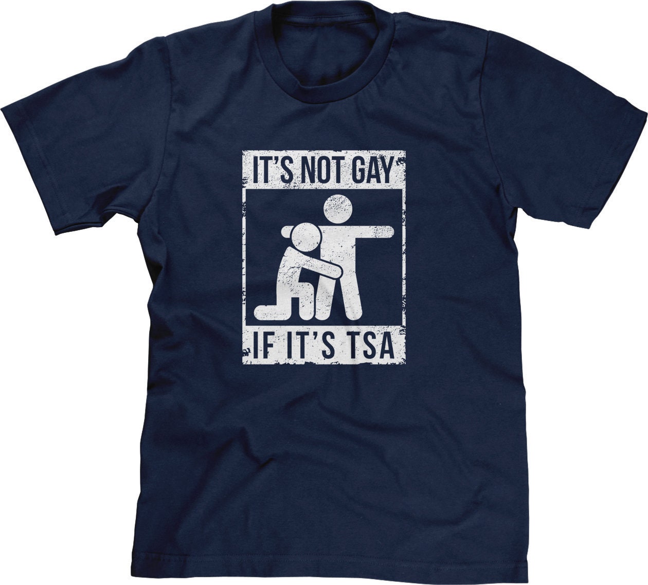 It's Not Gay If It's Tsa T-Shirt It's Not Gay If It's Tsa T-Shirt