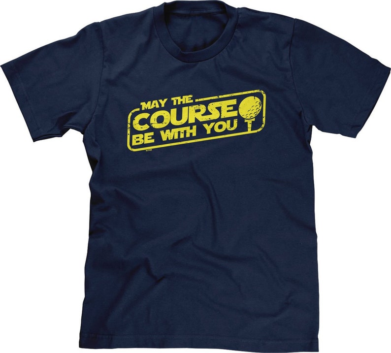 May The Course Be With You Mens Short Sleeve Golf Clubs Ball Tee Greens Drinks Drunk Funny Humor Friends Family Happy DT-02035 image 1