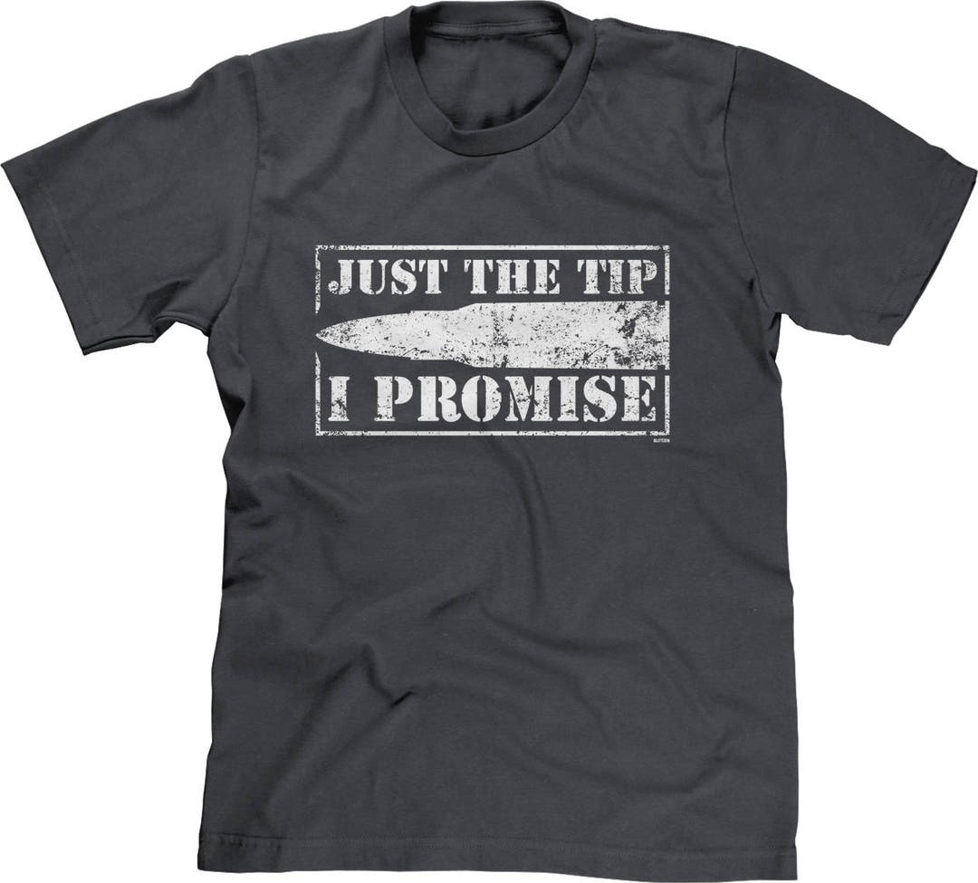 Just the Tip I Promise Mens Short Sleeve Shirt Gun Bullets - Etsy