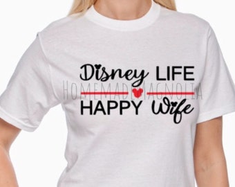 Disney Life Happy Wife Shirt, Disney Wife Shirt,  Disney Bride, Disney Bachelorette Gift, Disney Life, Disneymoon Shirt