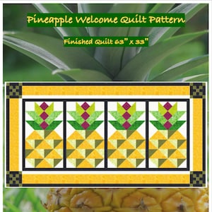 May include: A quilt pattern featuring a pineapple design with green, yellow, and red fabric. The pattern is titled "Pineapple Welcome Quilt Pattern" and is for a quilt measuring 63 inches by 33 inches. The pattern is by Blue Bear Quilts and is copyrighted 2017.