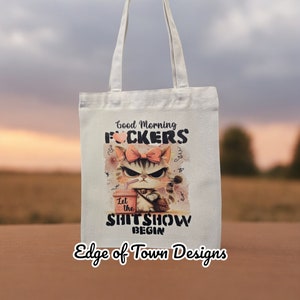 Reusable Tote - Good Morning F#ckers - Reusable Tote Bag - Everyday Tote bag - Book Bag - STUFF - Snarky Tote Bag - Shopping Tote Bag