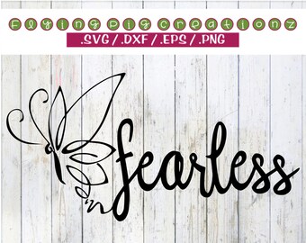 Fearless SVG, Faith over Fear svg, fear is an illusion svg, inspirational svg, Butterfly svg, Whimsical svg, svg, dxf, clipart