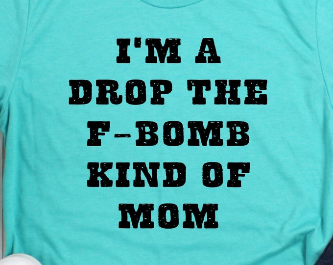 I'm a Drop the F-bomb Kind of Mom Svg F Word Svg Cussing Svg Mother Svg ...
