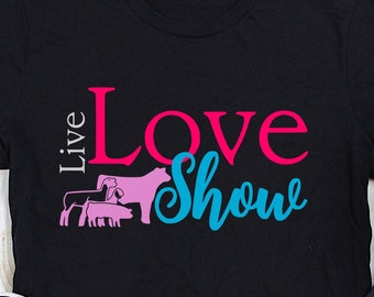 Live love show svg, show pig svg, show cow svg, show steer svg, show goat svg, 4h svg, , showstock svg, livestock svg, show lamb svg