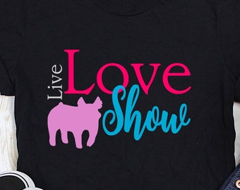 Pig SVG, Live love show svg, 4h svg, , show pig svg, showstock pig svg, livestock show pig svg, svg, dxf, clipart, cric