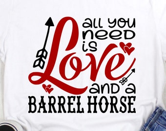 Horse svg, Barrel Racer SVG, Barrel racing svg, All You Need is Love and a Barrel Horse svg,  Horse svg,  NBHA svg, 4H Horse svg