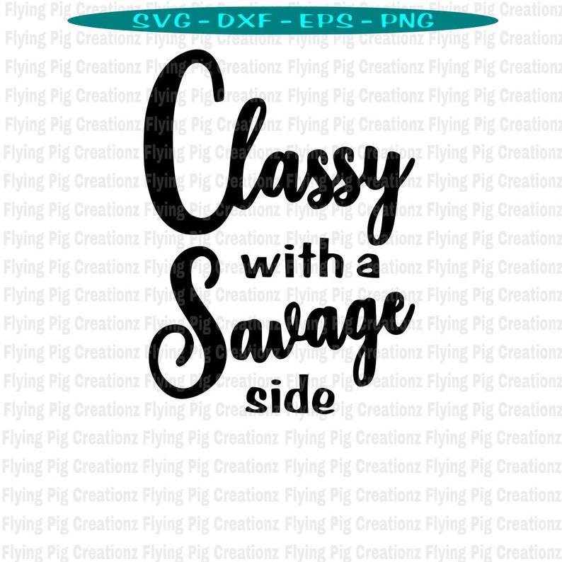 Classy With a Savage Side SVG File a Little Classy a Little | Etsy