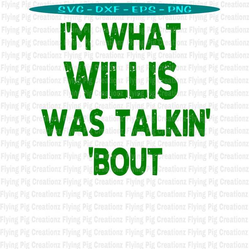 I'm What Willis Was Talking About Grunge What You Talking Etsy