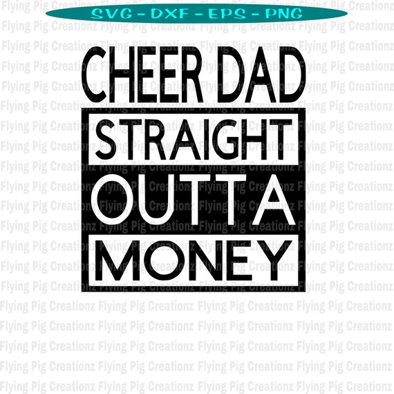 Download Cheer Svg Cheer Dad Svg Cheer Dad Straight Outta Money Svg Etsy