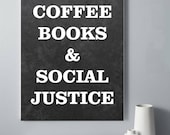 Coffee Books and Social Justice Printable Poster, Social Justice Print, Coffee Quote Print, Feminist Quote, Protest Printable, Resistance