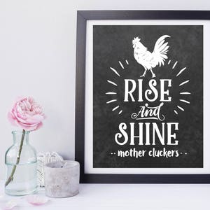 Rise and Shine Mother Cluckers Print, Chalkboard Rooster Printable ...