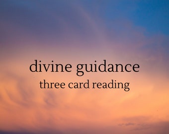 Divine Guidance three card tarot reading