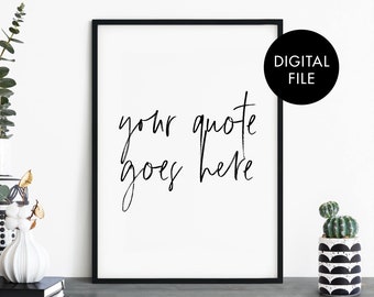 DIGITAL DOWNLOAD Custom Quote Text Poster Print Wall Art | Personalized Text | Your Text Here - Downloadable JPEG File