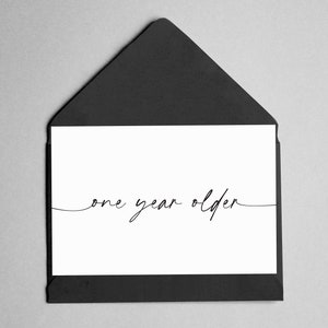 Birthday Card - Script Font - "One Year Older"