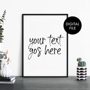 DIGITAL DOWNLOAD Custom Quote Text Poster Print Wall Art | Personalized Text | Your Text Here - Downloadable JPEG File