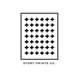 May include: Black and white printable art print with a repeating pattern of plus signs. The print has a black frame and the text "STORY PRINTS CO." at the bottom.
