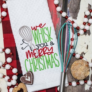 We Whisk You a Merry Christmas Kitchen Towel/Embroidered Kitchen Towel/Holiday Gift/Christmas Gift