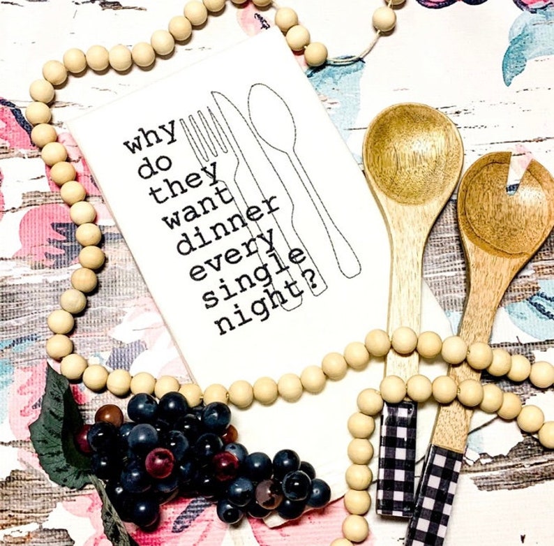 Why Do They Want Dinner Every Single Night Embroidered Kitchen Etsy