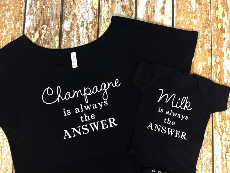 Mom and Baby Matching Breastfeeding Shirt Champagne is always the Answer Milk is always the Answer Wine Shirt