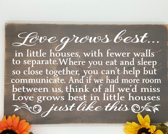 Love Grows best in little houses, weathered wood sign, Family Home Sign, Christian decor, Rustic Western Wall Art, housewarming gift