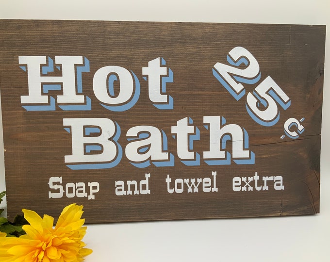 Hot Bath, Soap and Towel Extra, Vintage Farmhouse Style Bathroom Decor, Housewarming Wedding Gift Rustic Western Bathroom Sign