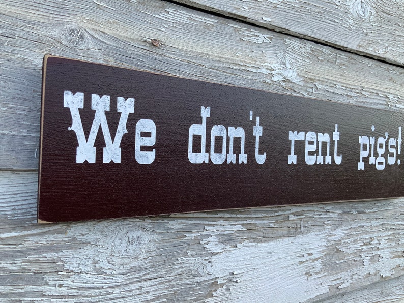 We Dont Rent Pigs/ Lonesome Dove Sign/ Hat Creek Cattle Etsy