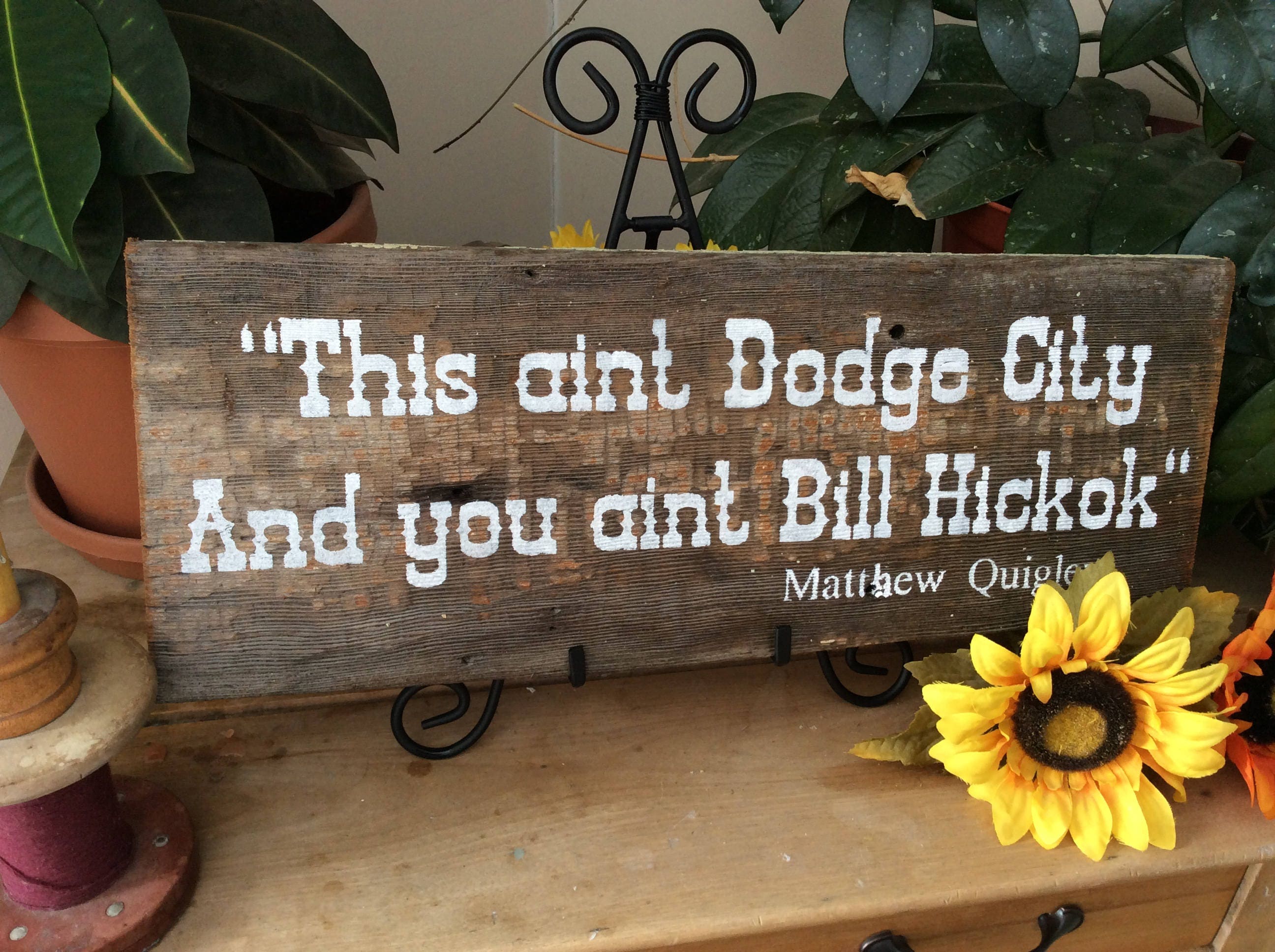 This Ain’t Dodge City and You Ain’t Bill Hickok, Quigley Down Under Movie Quote Sign, Matthew